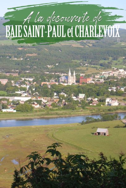 A la découverte de Baie-Saint-Paul et de la région de Charlevoix
